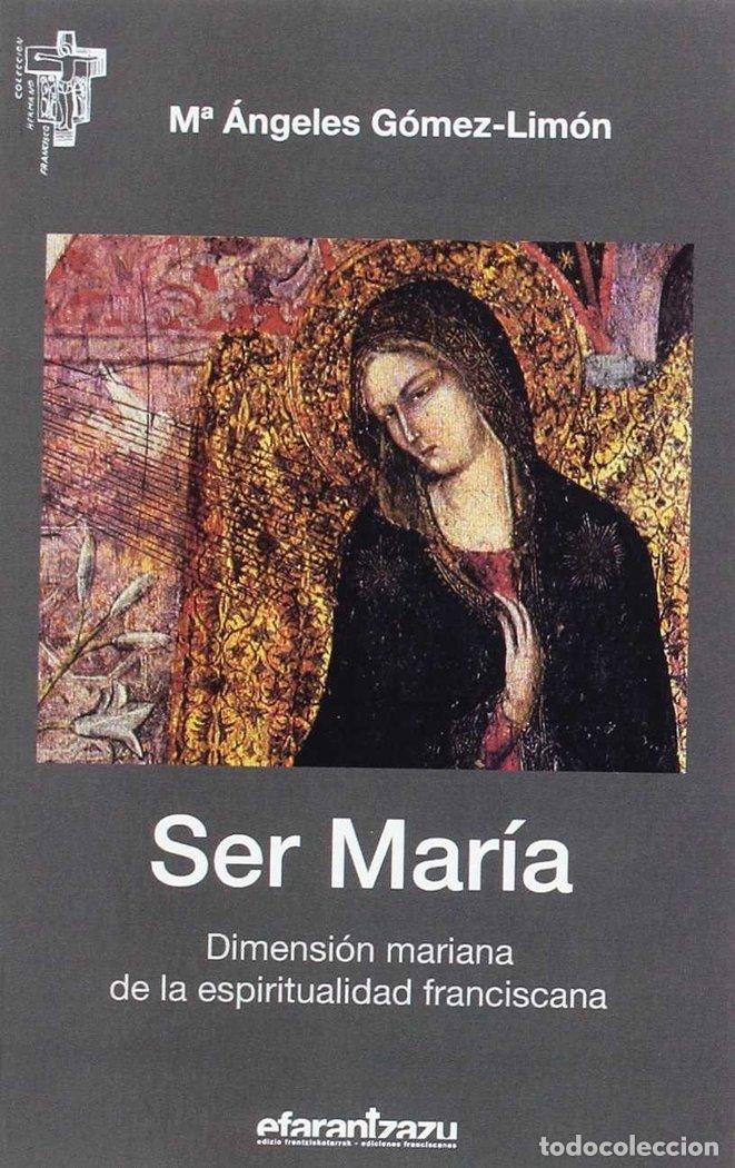 Libri: SER MARIA - GOMEZ-LIMON, M&Yacute; ANGELES