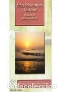 Libri: AFRICA SUBSAHARIANA Y OCCIDENTE - MUAKAKU, FERNANDO
