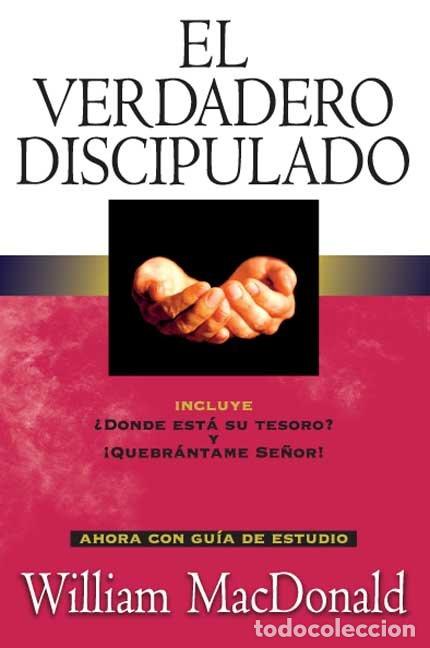 Libros: VERDADERO DISCIPULADO - WILLIAM MACDONALD