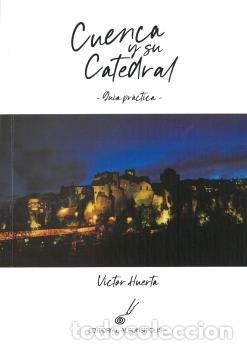 Libros: CUENCA Y SU CATEDRAL - VICTOR HUERTA
