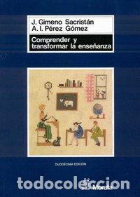 Livres: COMPRENDER Y TRANSFORMAR LA ENSE&Ntilde;ANZA - GIMENO SACRISTAN, J.