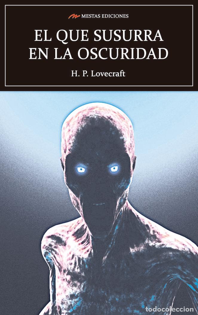 Libros: EL QUE SUSURRA EN LA OSCURIDAD - LOVECRAFT, HOWARD PHILLIPS