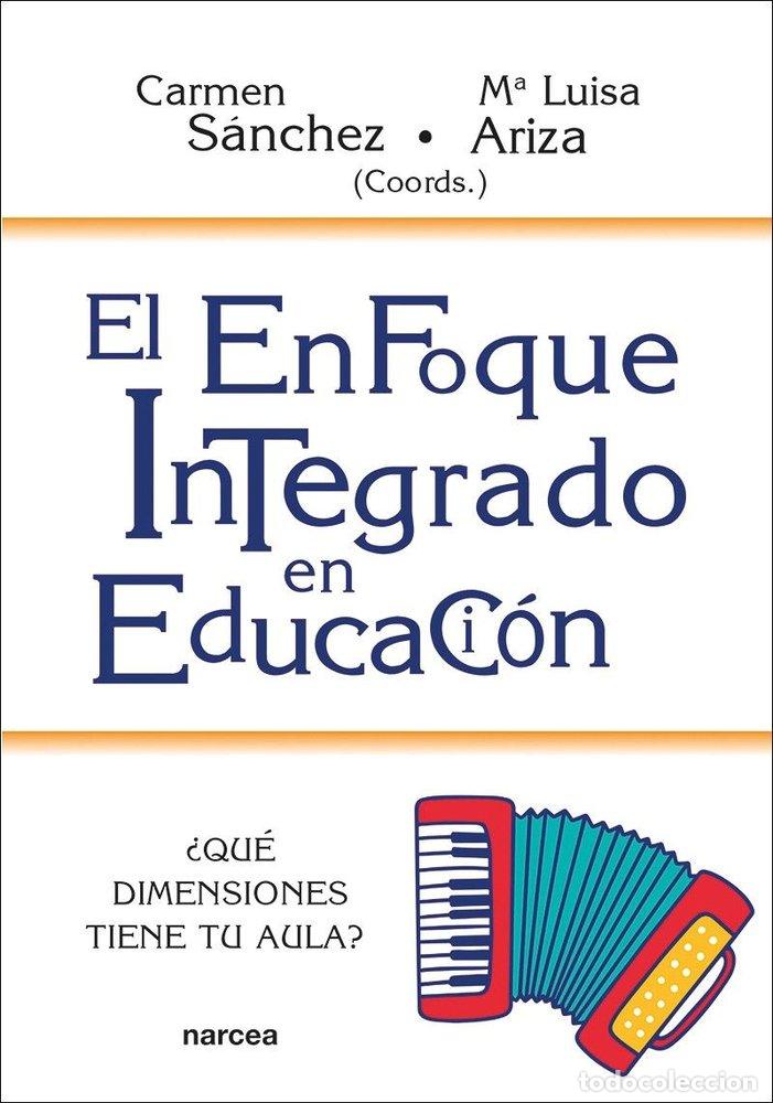 books: EL ENFOQUE INTEGRADO EN EDUCACION - SANCHEZ SANCHEZ-MARMOL, CARMEN