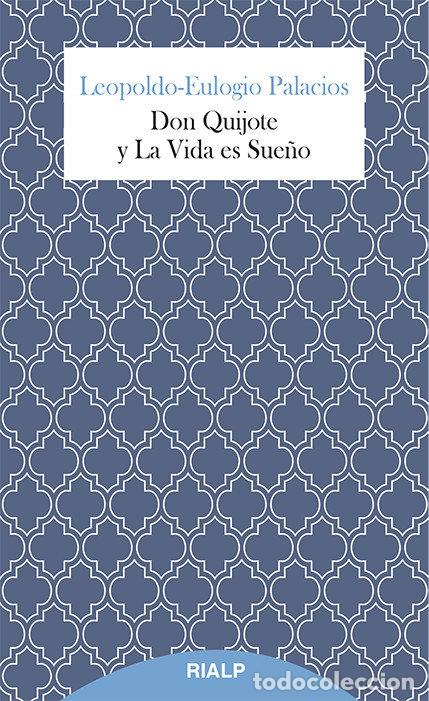 Libros: DON QUIJOTE Y LA VIDA ES SUE&Ntilde;O - PALACIOS, LEOPOLDO-EULOGIO