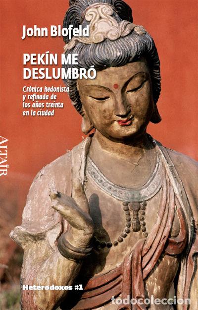Libros: PEKIN ME DESLUMBRO - BLOFELD, JOHN