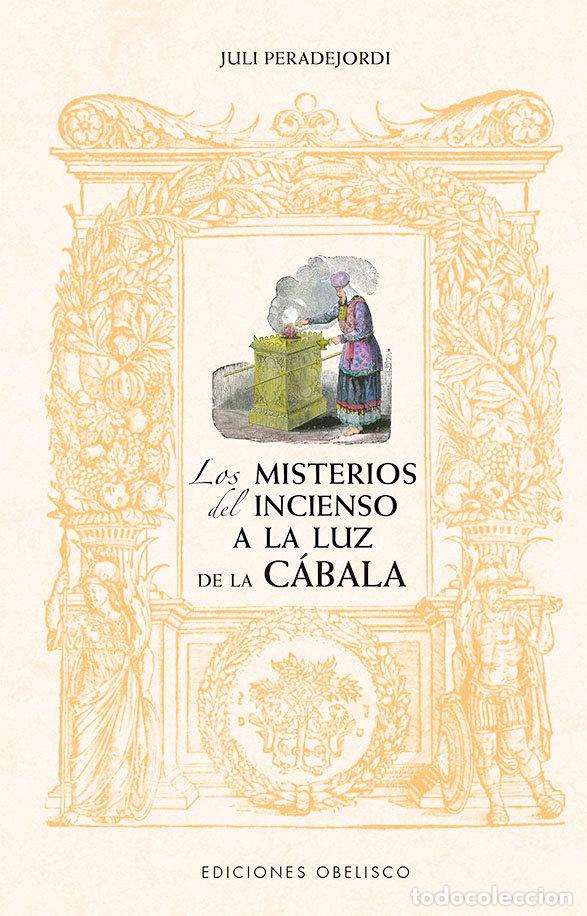 Livros: LOS MISTERIOS DEL INCIENSO A LA LUZ DE LA CABALA (N.E.) - PERADEJORDI, JULI