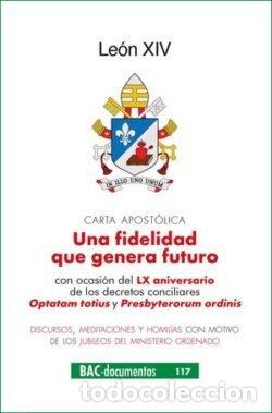 Libros: CARTA APOSTOLICA DEL SANTO PADRE LEON XIV UNA FIDELIDAD QUE - LEON XIV