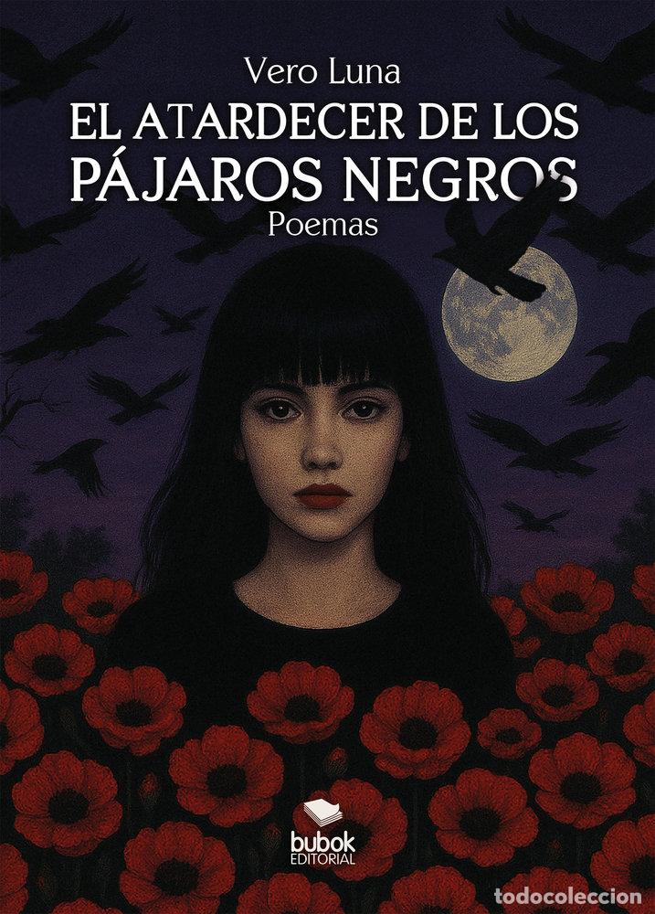 Libri: EL ATARDECER DE LOS PAJAROS NEGROS - LUNA, VERO