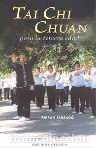 Libros: TAI CHI CHUAN PARA LA TERCERA EDAD - TARRAGO, FERRAN