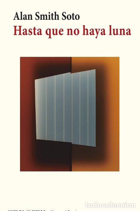 Libros: HASTA QUE NO HAYA LUNA - ALAN SMITH SOTO