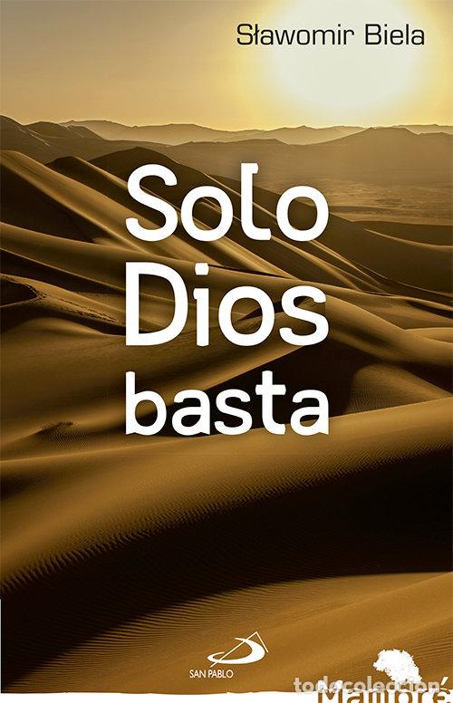 Libri: SOLO DIOS BASTA - BIELA, SLAWOMIR