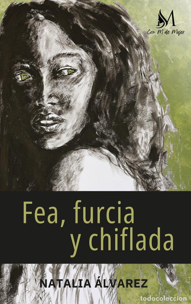Livros: FEA FURCIA Y CHIFLADA - ALVAREZ, NATALIA