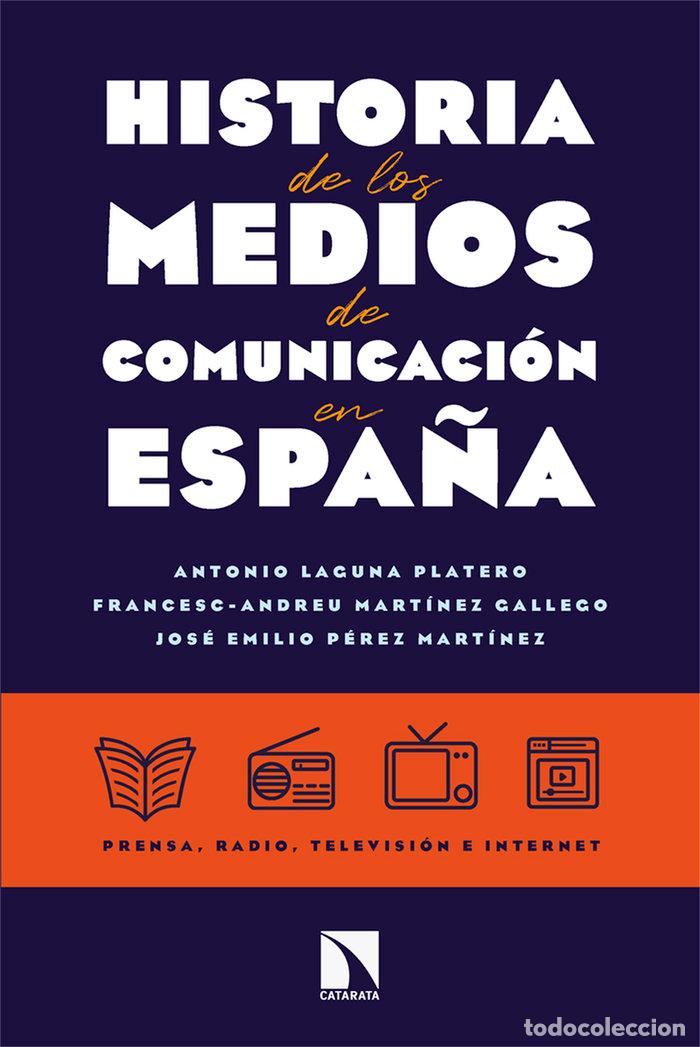 Libros: HISTORIA DE LOS MEDIOS DE COMUNICACION EN ESPA&Ntilde;A - LAGUNA PLATERO, ANTONIO