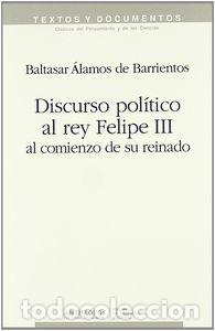 B&uuml;cher: DISCURSO POLITICA REY FELIPE III - ALAMOS DE BARRIENTOS, BALTASAR