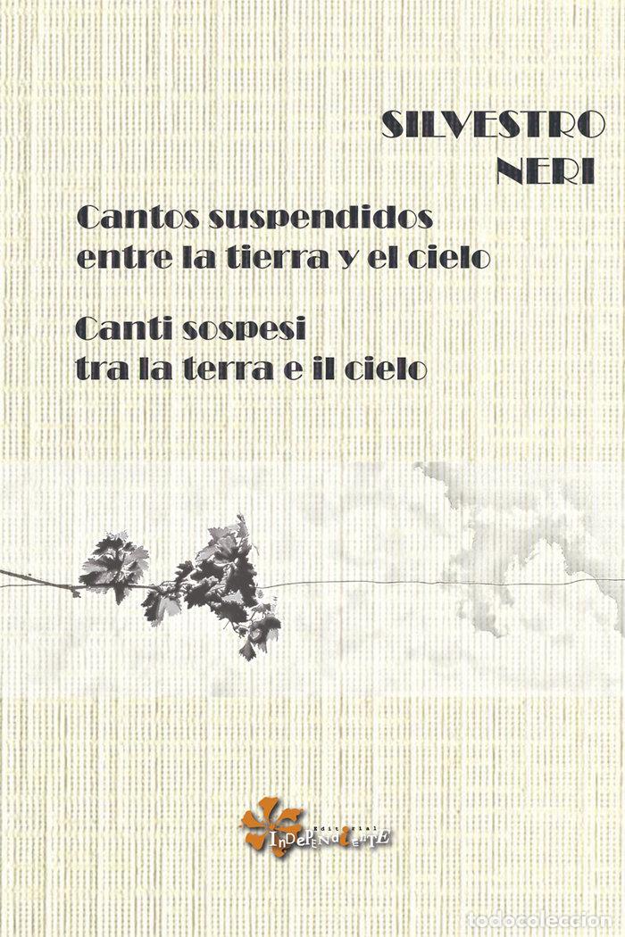 Livros: CANTOS SUSPENDIDOS ENTRE LA TIERRA Y EL CIELO - NERI, SILVESTRO