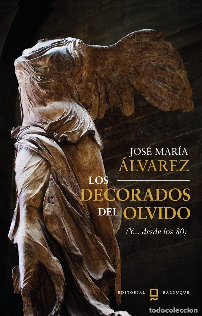 Libri: LOS DECORADOS DEL OLVIDO - &Aacute;LVAREZ ALONSO-HINOJAL, JOS&Eacute; MAR&Iacute;A