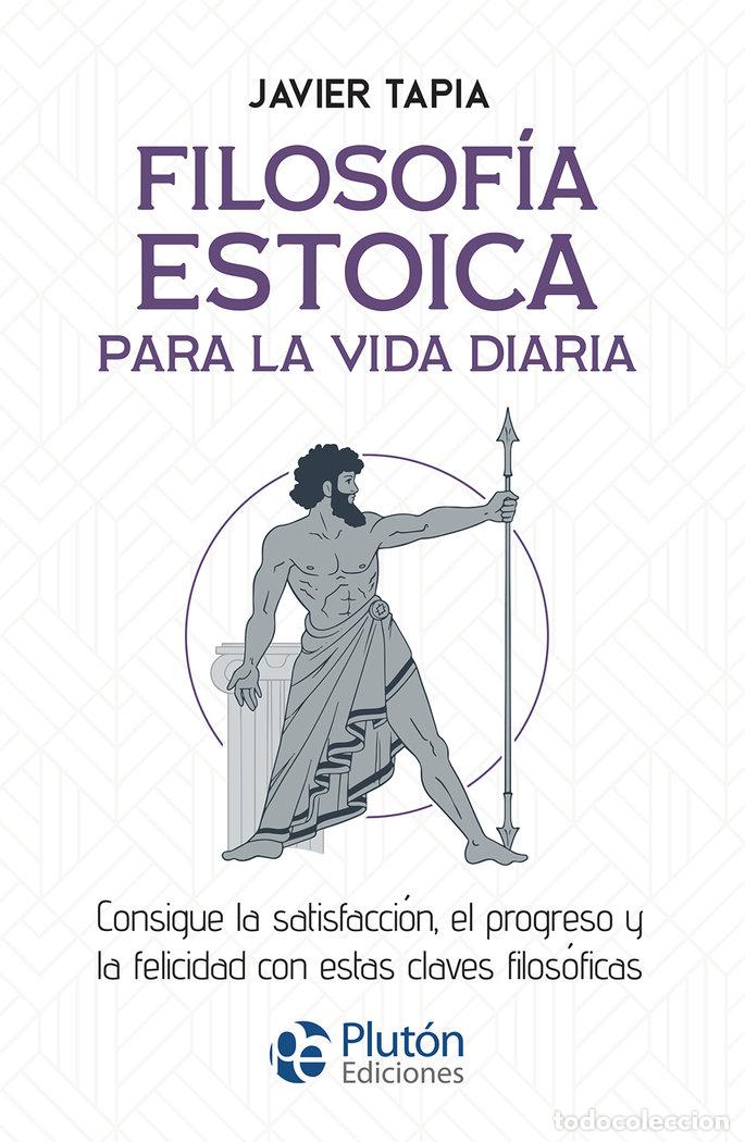 Livros: FILOSOFIA ESTOICA PARA LA VIDA DIARIA - TAPIA, JAVIER