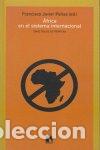 Libros: AFRICA EN EL SISTEMA INTERNACIONAL. CIN- - FCO. JAVIER PE&Ntilde;AS