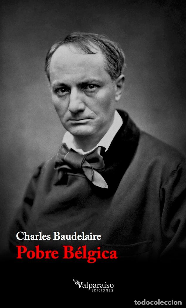 Libri: POBRE BELGICA - BAUDELAIRE, CHARLES