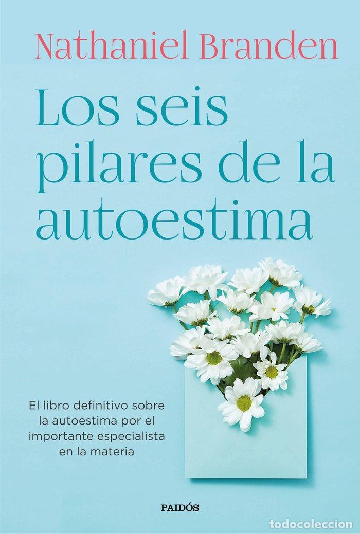 Libri: LOS SEIS PILARES DE LA AUTOESTIMA - BRANDEN, NATHANIEL