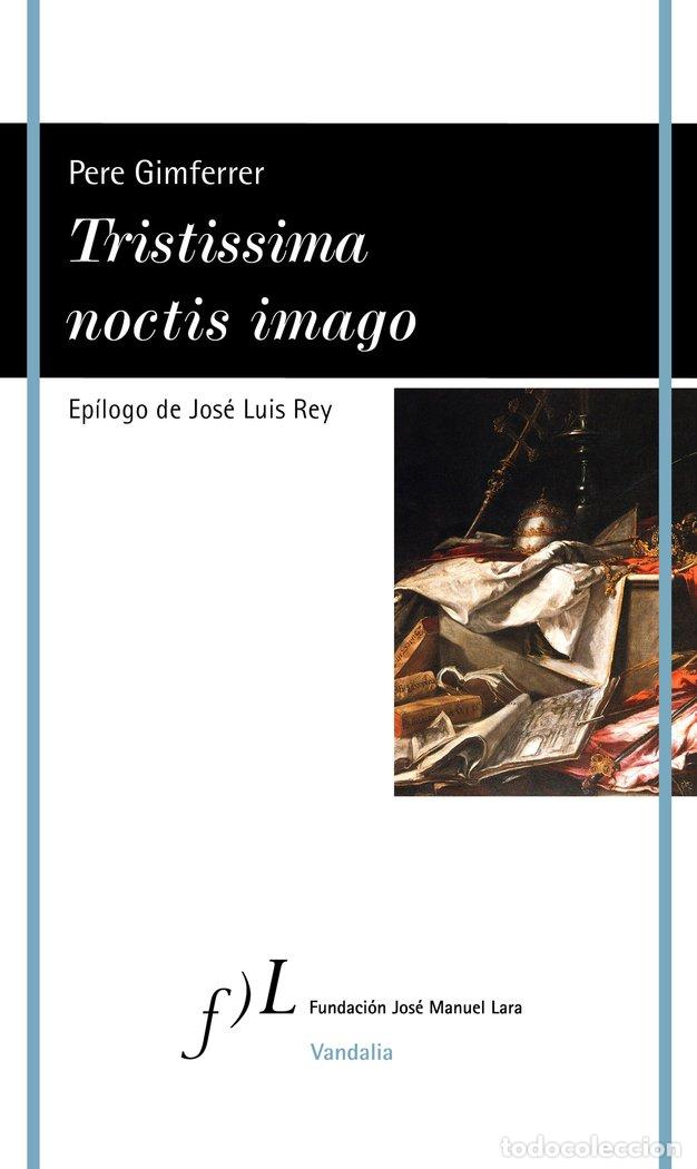 Libri: TRISTISSIMA NOCTIS IMAGO - PERE GIMFERRER