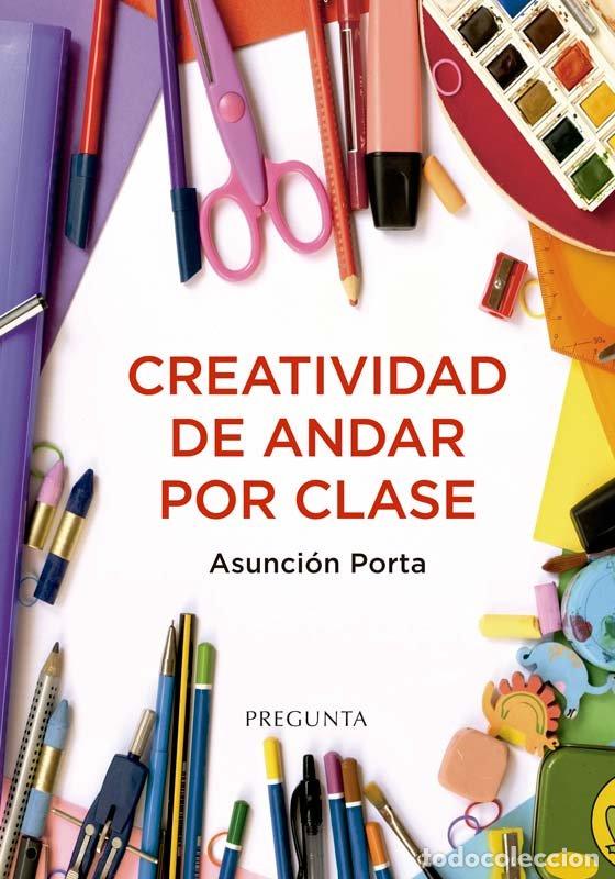 Livros: CREATIVIDAD DE ANDAR POR CLASE - PORTA, ASUNCION