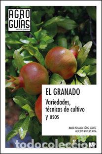 books: GRANADO VARIEDADES TECNICAS DE CULTIVO Y USOS,EL - LOPEZ GALVEZ, MARIA YOLANDA