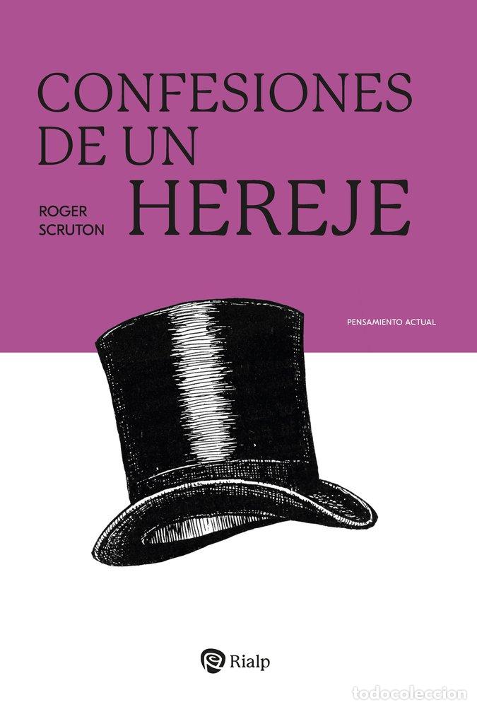books: CONFESIONES DE UN HEREJE - SCRUTON, ROGER