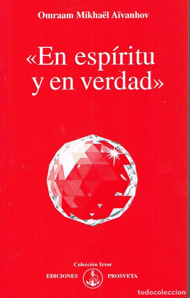 Libros: EN ESPIRITU Y EN VERDAD - AIVANHOV, OMRAAM MIKHAEL