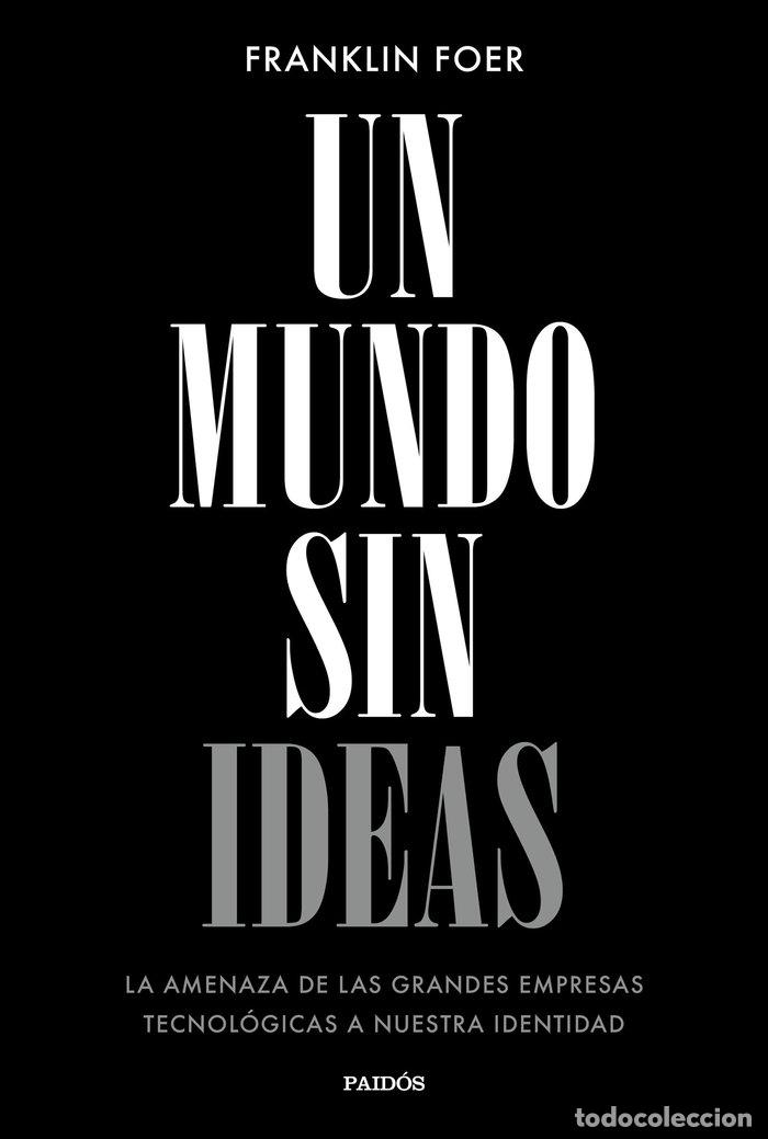 Libros: UN MUNDO SIN IDEAS - FOER, FRANKLIN