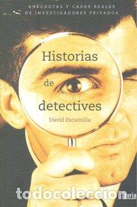 Libros: HISTORIAS DE DETECTIVES - ESCAMILLA, DAVID