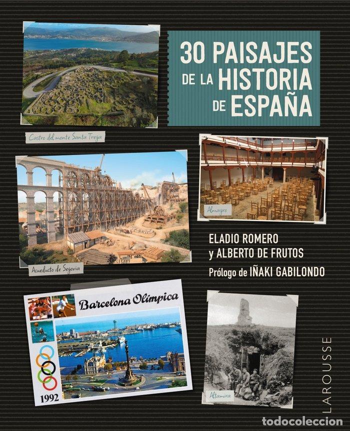 B&uuml;cher: 30 PAISAJES DE LA HISTORIA DE ESPA&Ntilde;A - ROMERO GARCIA, ELADIO