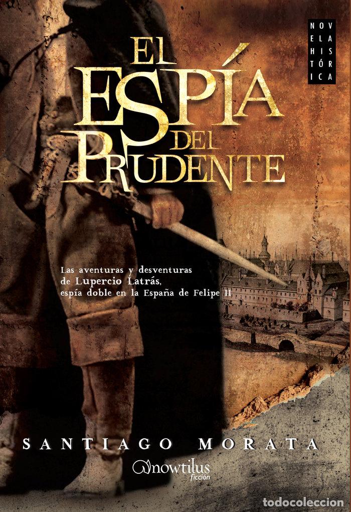 Libri: ESPIA DEL PRUDENTE,EL - MORATA COTAINA, SANTIAGO