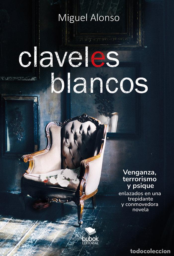 Libri: CLAVELES BLANCOS - ALONSO, MIGUEL