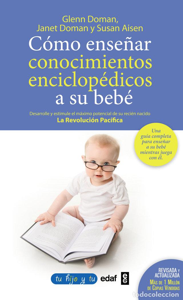 Libros: COMO ENSE&Ntilde;AR CONOCIMIENTOS ENCICLOPEDICOS A TU BEBE - DOMANN, GLENN