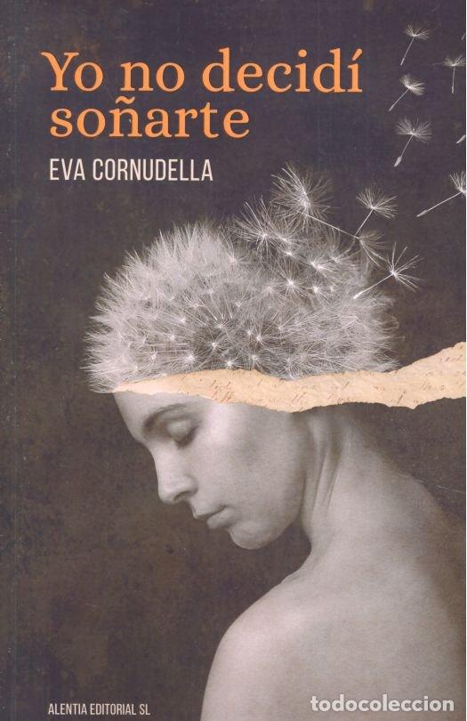 Libros: YO NO DECIDI SO&Ntilde;ARTE - CORNUDELLA, EVA