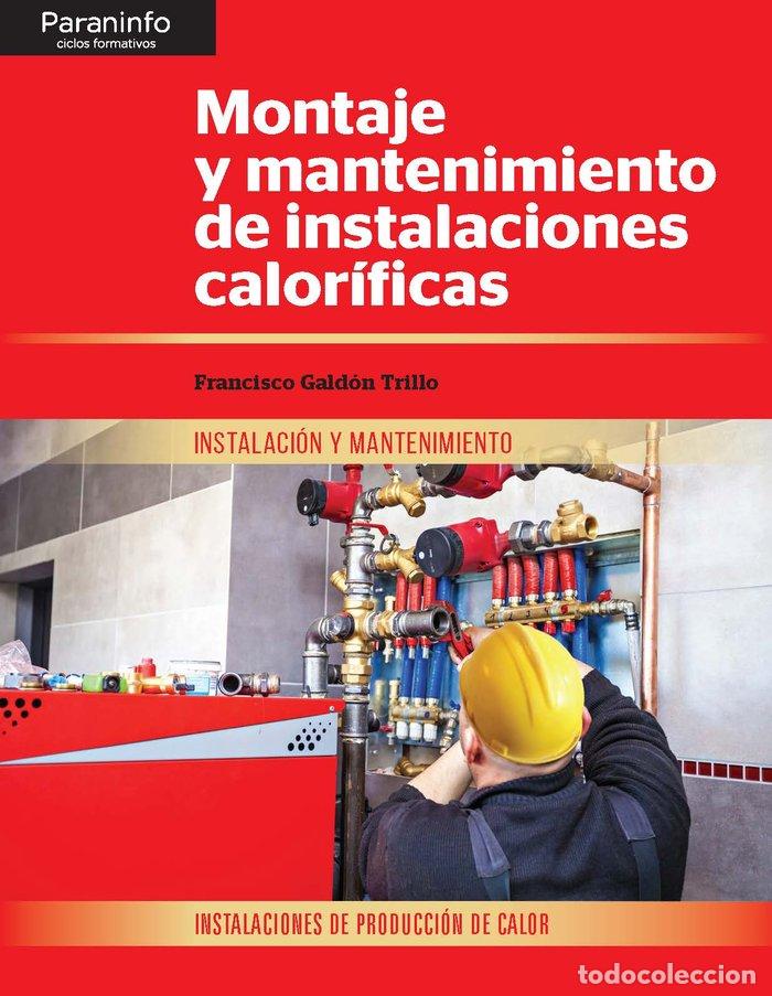 Libros: MONTAJE Y MANTENIMIENTO DE INSTALACIONES CALORIFICAS - GALDON TRILLO, FRANCISCO