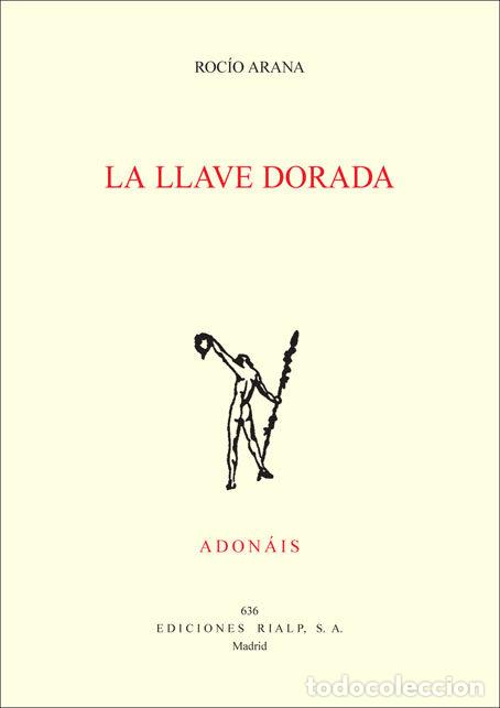 Libros: LA LLAVE DORADA ACCESIT PREMIO ADONAIS 2012 ADONAIS - ARANA, ROCIO