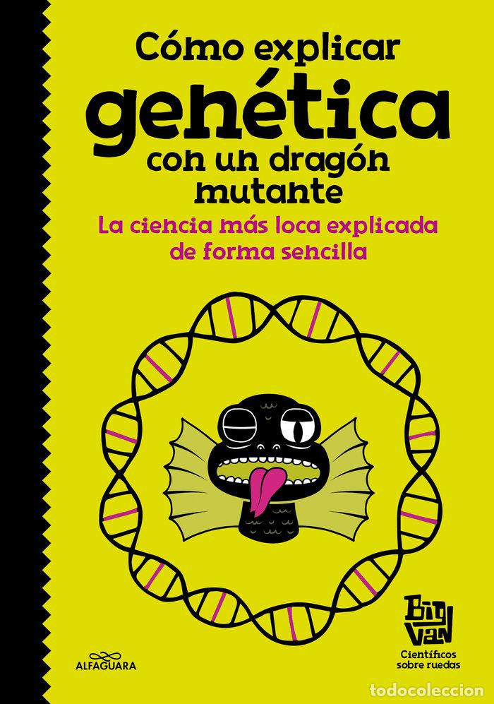 Libros: COMO EXPLICAR GENETICA CON UN DRAGON MUTANTE - AA.VV