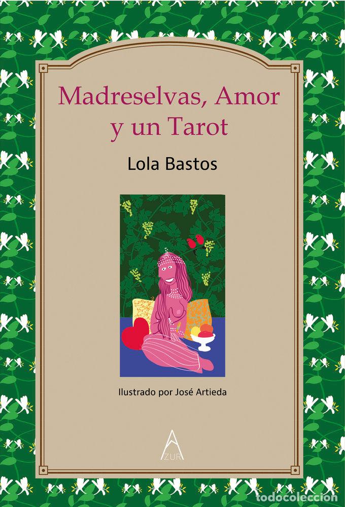 Livres: MADRESELVAS, AMOR Y UN TAROT - BASTOS, LOLA