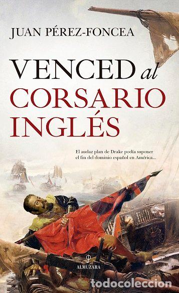 Livres: VENCED AL CORSARIO INGLES - PEREZ FONCEA, JUAN
