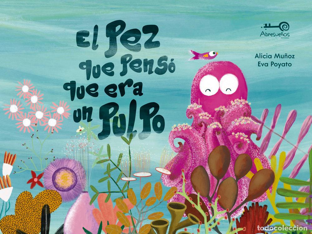 Libros: EL PEZ QUE PENSO QUE ERA UN PULPO - MU&Ntilde;OZ, ALICIA