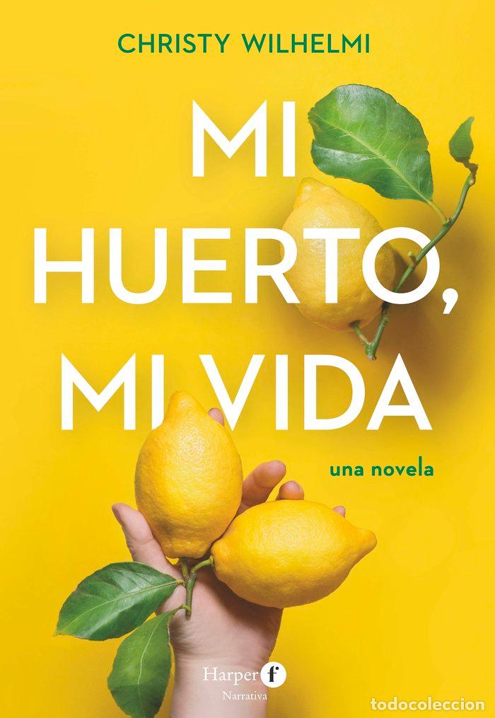 Libros: MI HUERTO, MI VIDA - WILHELMI, CHRISTY