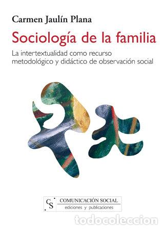 Libri: SOCIOLOGIA DE LA FAMILIA INTERTEXTUALIDAD COMO RECURSO MET - PLANA, JAULIN