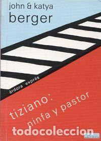 Livres: TIZIANO NINFA Y PASTOR - BERGER, JOHN & KATYA