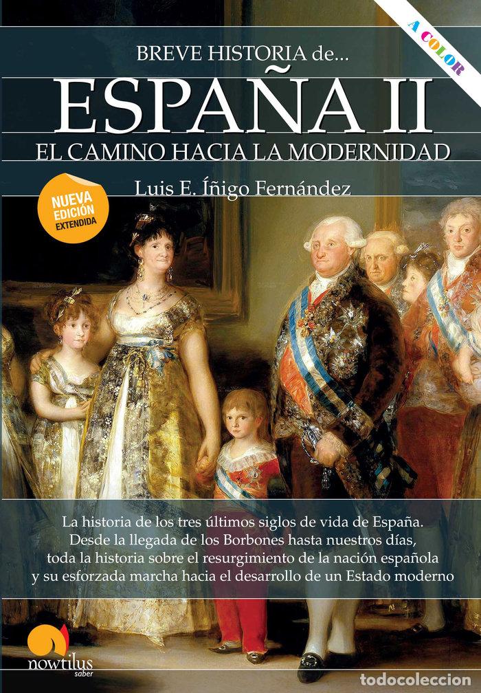 Livres: BREVE HISTORIA DE ESPA&Ntilde;A II: EL CAMINO HACIA LA MODERNIDAD - I&Ntilde;IGO FERNANDEZ, LUIS E.
