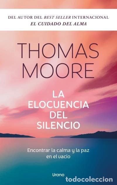Livres: LA ELOCUENCIA DEL SILENCIO - MOORE, THOMAS