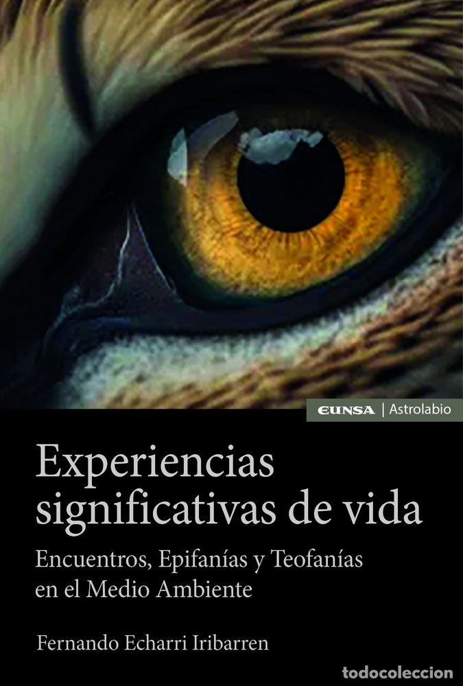 Livres: EXPERIENCIAS SIGNIFICATIVAS DE VIDA - ECHARRI IRIBARREN, FERNANDO