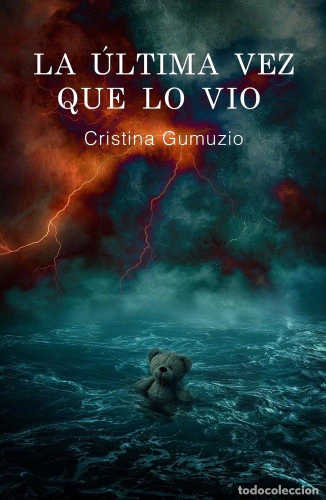 Livros: LA &Uacute;LTIMA VEZ QUE LO VIO - GUMUZIO IRALA, CRISTINA