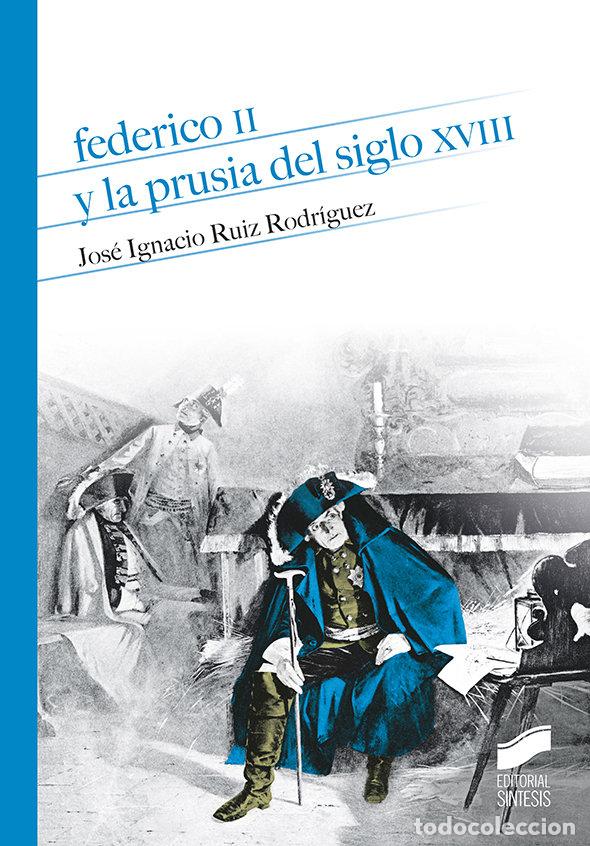 Libros: FEDERICO II Y LA PRUSIA DEL SIGLO XVIII - AA.VV